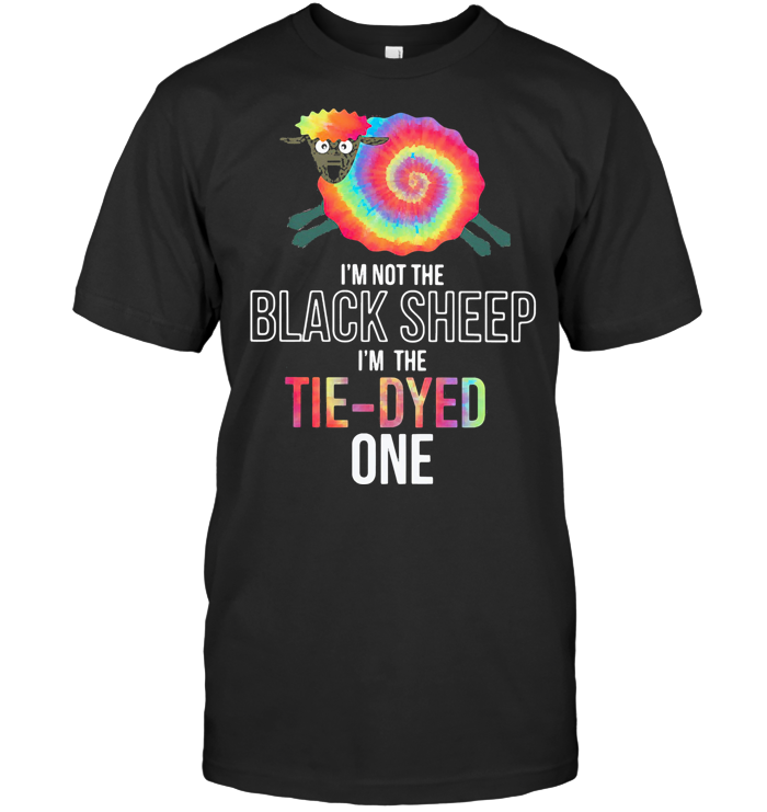 Hippie I'm Not The Black Sheep I'm The Tie Dyed One T Shirt