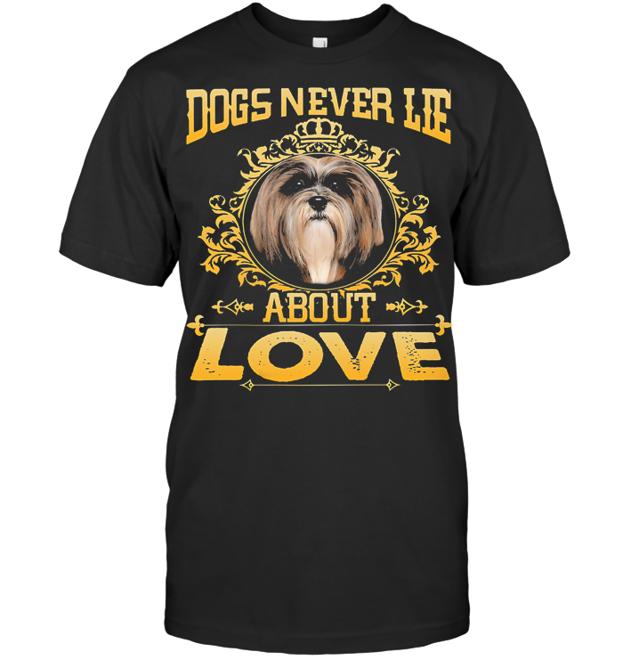 Lhasa Apso Lovers Never Lie About Love T Shirt