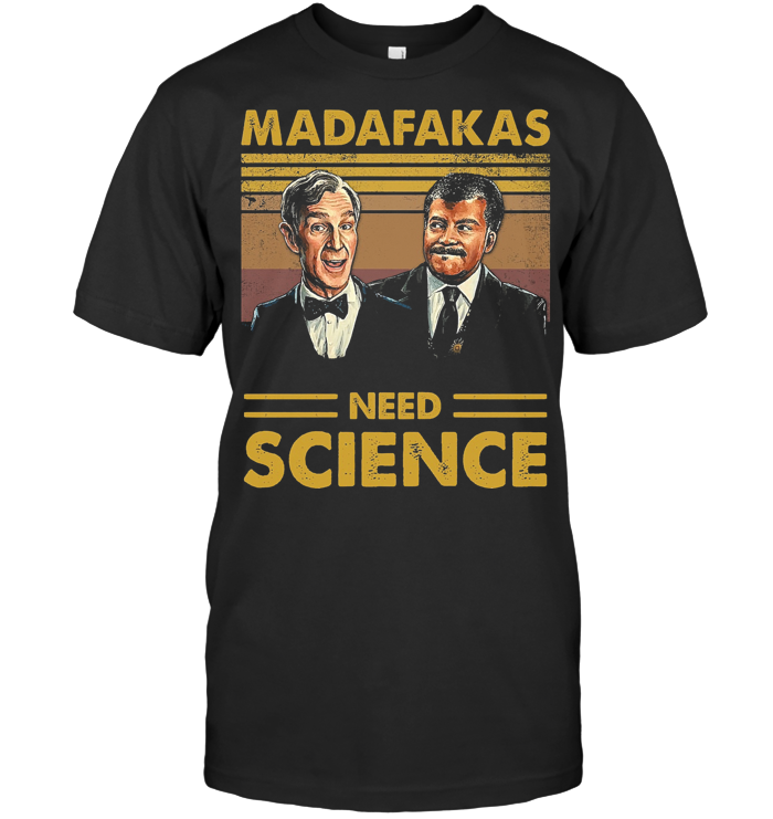 Madafakas Need Science Vintage T Shirt