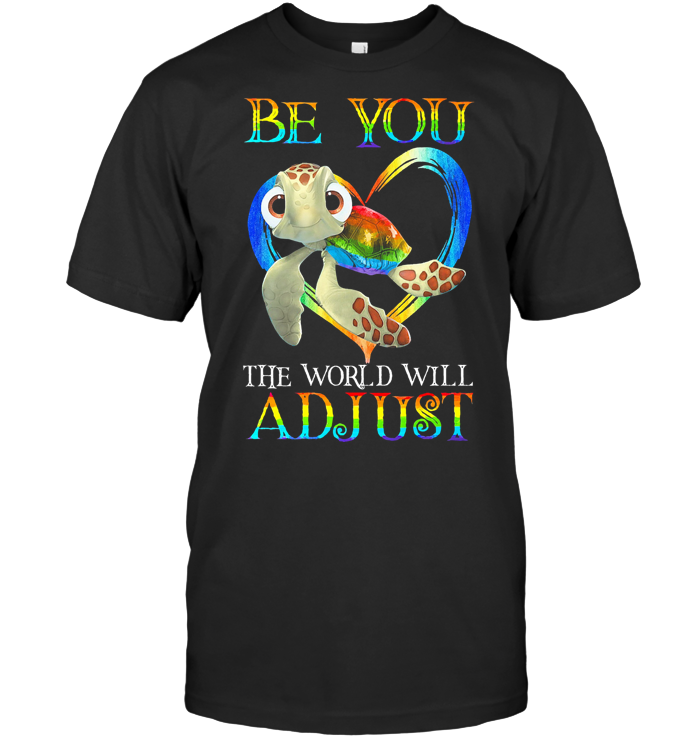 LGBT Turtle Be You The World Will Adjust T Shirt