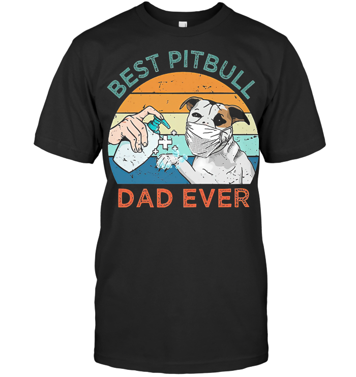 Best Pitbull Dad Ever Sanitizer Face Mask Vintage T Shirt - from buckaroo-shop.tumblr.com 1