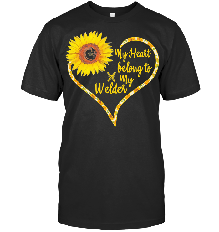 Sunflower My Heart Belong To My Welder T Shirt