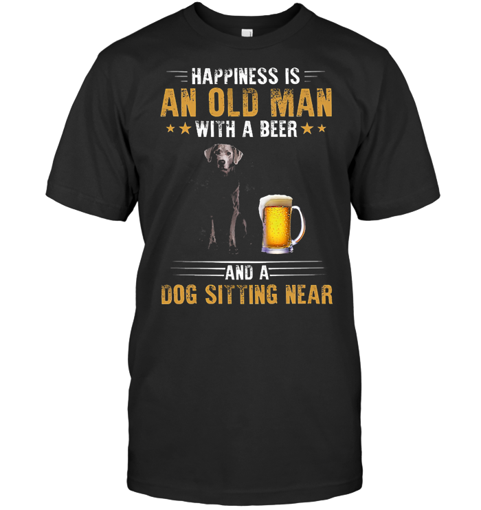 Happiness Is An Old Man With A Beer And A Dog Sitting Near Silver Labrador T Shirt