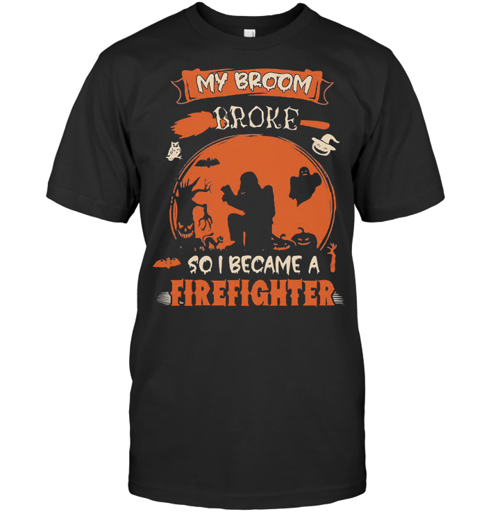 My Broom Broke So I Became A Firefighter Halloween Blood Moon T Shirt