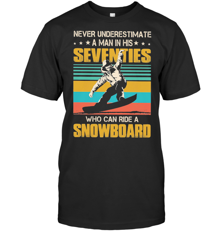 Never Underestimate A Man In His Seventies Who Can Ride A Snowboard Vintage T Shirt ae090003 never underestimate a woman in her fifties who can ride a horse black shirt 4 - Never Underestimate A Man In His Seventies Who Can Ride A Snowboard Vintage T Shirt