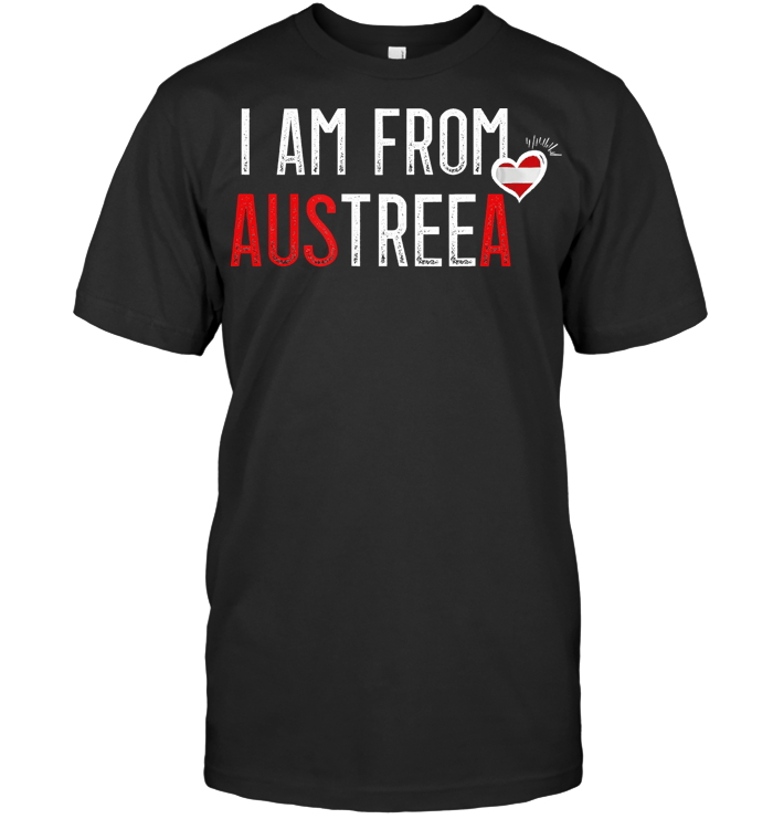 I Am From Austreea Trump Heart T Shirt