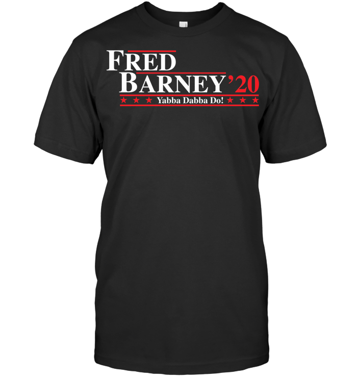 Fred Barney 2020 Yabba Dabba Do T Shirt
