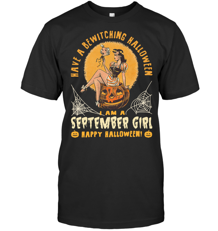 Have A Bewitching Halloween I Am A September Girl T Shirt 08baabcc pretty girl have a bewitching halloween i am a october girl happy halloween shirt 4 - Have A Bewitching Halloween I Am A September Girl T Shirt