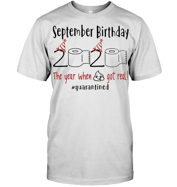 September Birthday 2020 Quarantined T Shirt