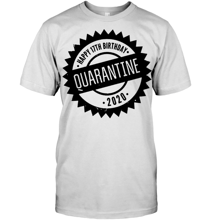 Quarantine Happy Birthday Custom Age T Shirt Quarantine Happy Birthday Custom Age T Shirt 4 - Quarantine Happy Birthday Custom Age T Shirt
