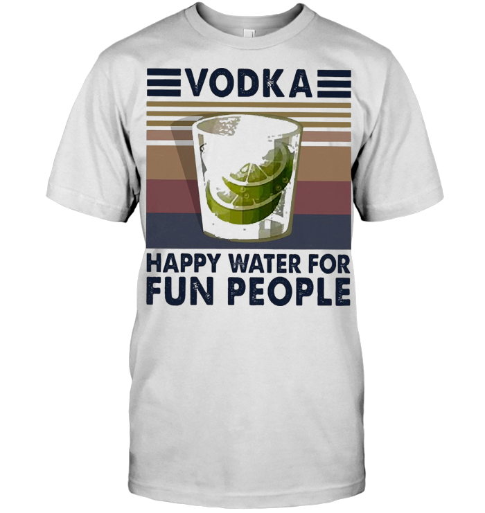 Vodka Happy Water For Fun People Vintage Retro