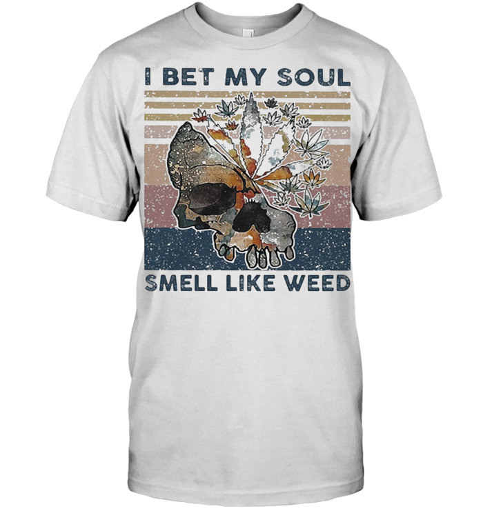 Skull I Bet My Soul Smell Like Weed Vintage Retro