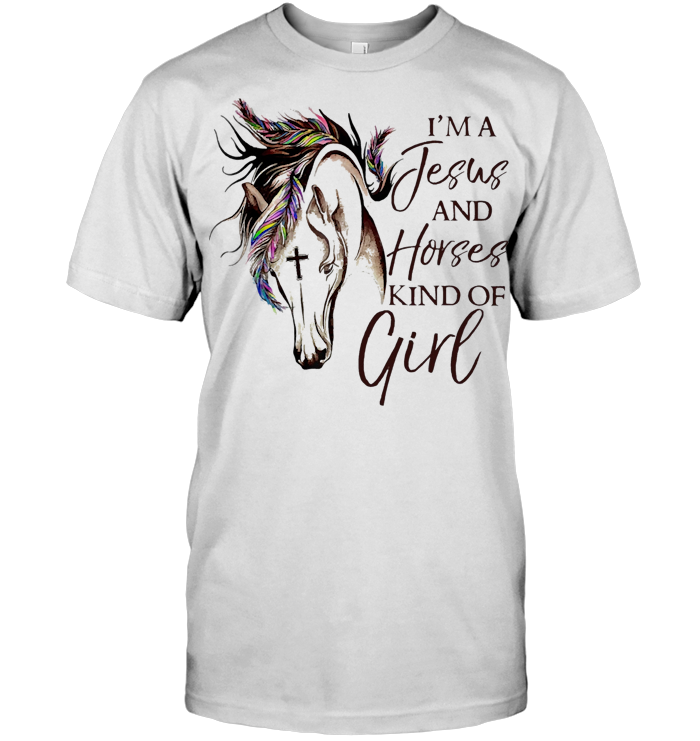 I'm A Jesus And Horses Kind Of Girl T Shirt