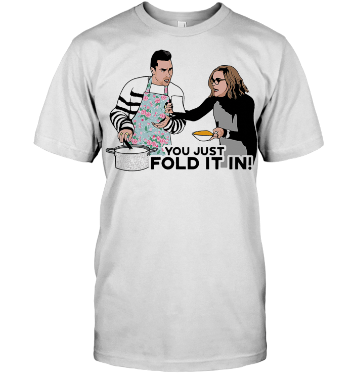 You Just Fold It In Cooking T Shirt