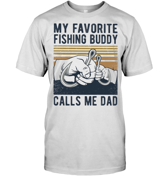 My Favorite Fishing Buddy Calls Me Dad Vintage Retro T Shirt