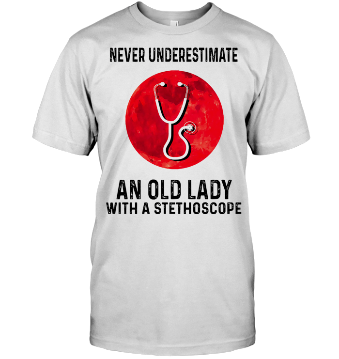 Respiratory Therapist Never Underestimate An Old Lady With A Stethoscope Blood Moon T Shirt