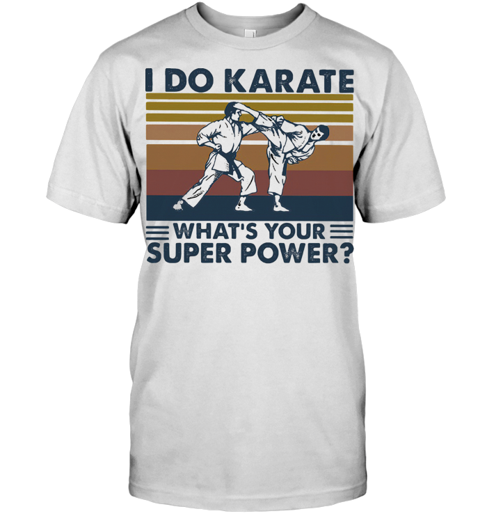 I Do Karate What's Your Superpower Vintage T Shirt