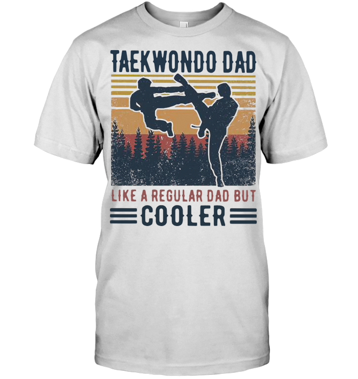 Taekwondo Dad Like A Regular Dad But Cooler Vintage T Shirt
