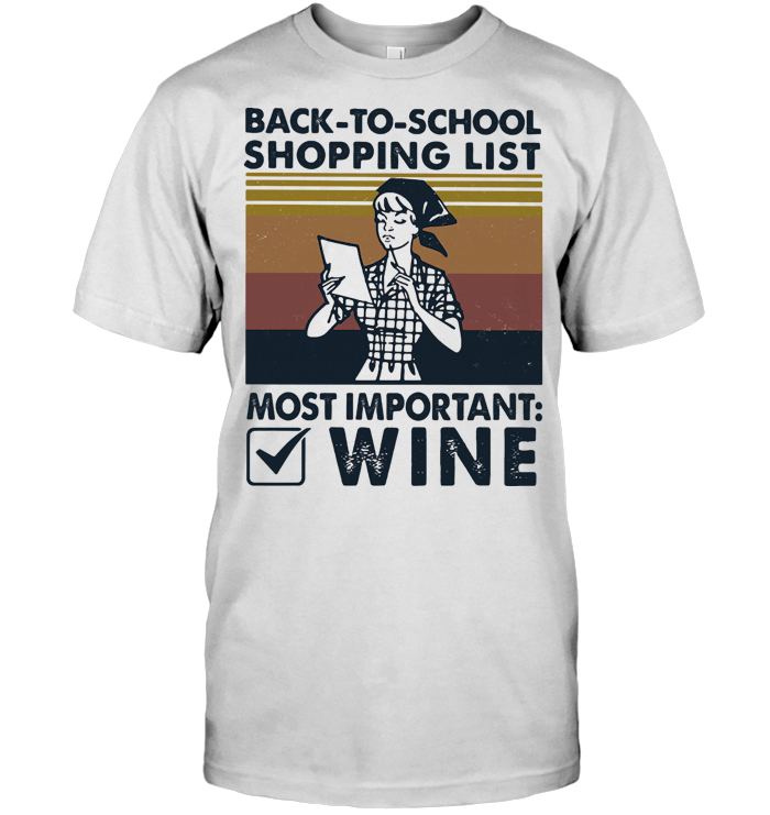 Back To School Shopping List Most Important Wine Vintage Retro T Shirt