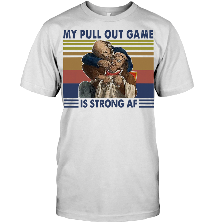 Dentist My Pull Out Game Is Strong Af Vintage Retro T Shirt